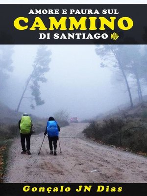 cover image of Amore e Paura sul  Cammino di Santiago